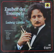 LP - Mozart / Corelli / Albinoni / Ludwig Güttler a.o. - Zauber Der Trompete
