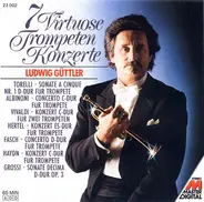 Ludwig Güttler - 7 Virtuose Trompeten Konzerte