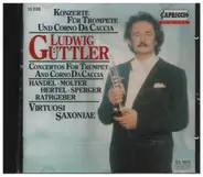 Ludwig Güttler - Konzerte für Trompete und Corno da Caccia