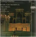 LP - Ludwig Güttler - Musik für Trompete und Orgel