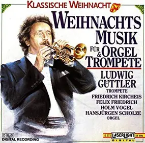 Ludwig Guttler - Weihnachtsmusik für Orgel & Trompete