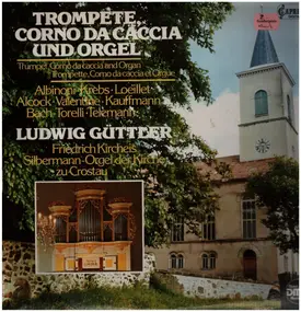 Ludwig Guttler - Trompete, Corno da caccia und Orgel