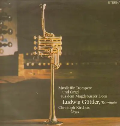 Ludwig Güttler, Trompete, Christoph Kircheis, Orgel - Musik für Trompete und Orgel