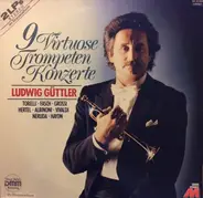 Ludwig Güttler - 9 Virtuose Trompeten Konzerte