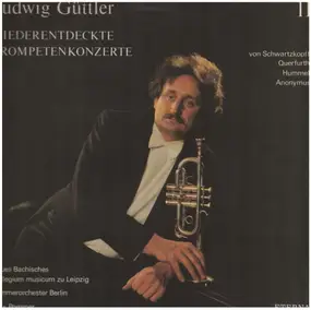 Ludwig Guttler - Wiederentdeckte Trompetenkonzerte