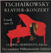 Ludwig Hoffmann , The London Philharmonic Orchestra , Pyotr Ilyich Tchaikovsky - Klavier-Konzert, B-Moll, opus 23, Ludwig Hoffmann