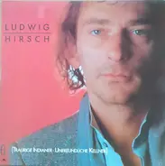 Ludwig Hirsch - 6 (Traurige Indianer - Unfreundliche Kellner)