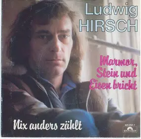 Ludwig Hirsch - Marmor Stein Und Eisen Bricht