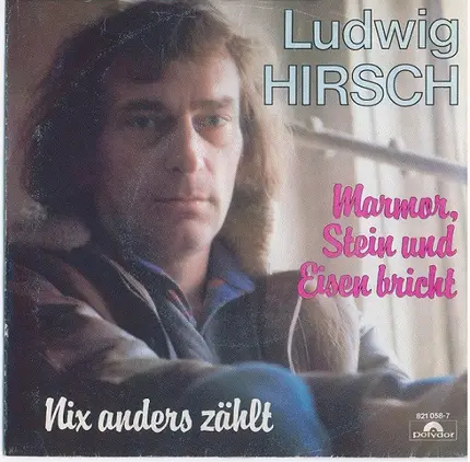 Ludwig Hirsch - Marmor Stein Und Eisen Bricht