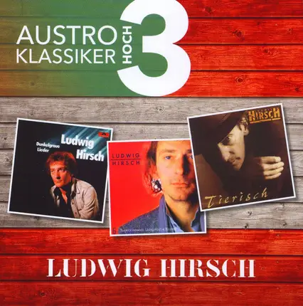 Ludwig Hirsch - Austro Klassiker Hoch 3