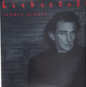 Ludwig Hirsch - Liebestoll