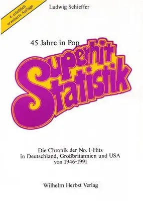 Ludwig Schieffer - Superhit-Statistik: Die Chronik der No. 1-Hits in Deutschland, Grossbritannien und USA von 1946-1991