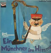 Ludwig Thoma - Ein Münchener im Himmel - Gustl Bayrhammer erzählt