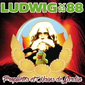Ludwig von 88 - Prophetes et Nains de Jardin