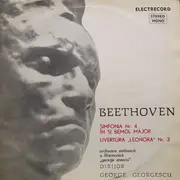 LP - Ludwig van Beethoven - Orchestra Simfonică A Filarmonicii De Stat 'George Enescu' , Dirijor : Georg - Simfonia Nr. 4 În Si Bemol Major / Uvertura 'Leonora'