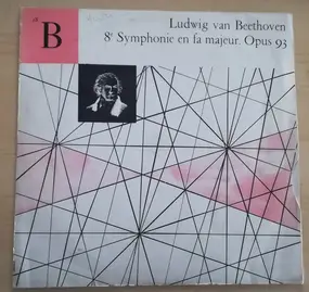 Ludwig Van Beethoven - 8ème Symphonie En Fa Majeur. Opus 93