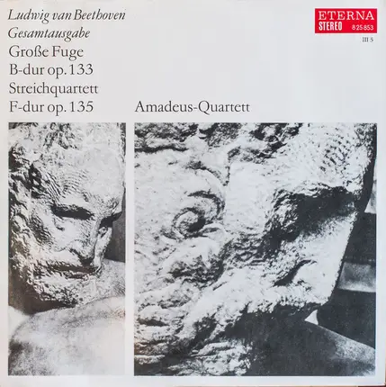 Beethoven / Amadeus-Quartett - Große Fuge B-Dur Op. 133 / Streichquartett F-Dur Op. 135