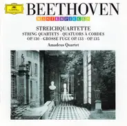 Beethoven / Amadeus-Quartett - Streichquartette Op. 130 - Grosse Fuge Op. 133 - Op. 135