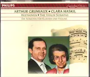 Ludwig van Beethoven - Arthur Grumiaux · Clara Haskil - The Violin Sonatas = Die Sonaten Für Klavier Und Violine