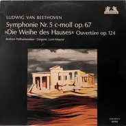 Beethoven - Symphony No.5 In C Minor Op.67, "Die Weihe Des Hauses" Overture Op.124