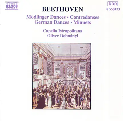 Ludwig van Beethoven - Capella Istropolitana , Oliver Dohnanyi - Mödlinger Dances / Contredanses / German Dances / Minuets
