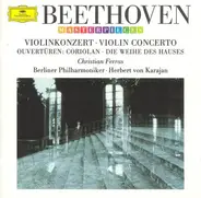Beethoven - Violinkonzert / Ouvertüren: Coriolan • Die Weihe Des Hauses