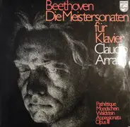Beethoven / Claudio Arrau - Die Meistersonaten Für Klavier - Pathétique, Mondschein, Waldstein, Appassionata, Opus 111