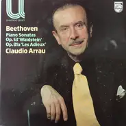 Ludwig van Beethoven - Claudio Arrau - Piano Sonatas 'Waldstein' And 'Les Adieux'