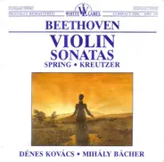 Beethoven / Dénes Kovács / Mihály Bächer - Violin Sonatas "Spring" & "Kreutzer"