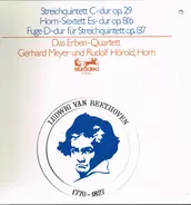 Ludwig van Beethoven - Erben-Quartett Und Manfred Schumann , Gerhard Meyer , Rudolf Hörold - Streichquintett C-Dur op. 29 - Sextett Es-Dur Op. 81 B - Fuge D-Dur op. 137 für Streichquintett