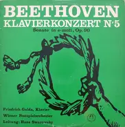 Ludwig Van Beethoven - Friedrich Gulda , Klavier - Orchester Der Wiener Staatsoper , Leitung: Hans - Klavierkonzert Nr 5 / Sonate In e-moll, Op. 90