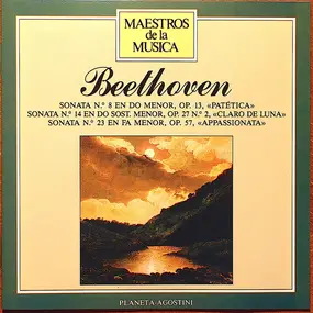 Ludwig Van Beethoven - Sonata Nº 8 "Patetica" / Sonata Nº 14 "Claro De Luna" / Sonata Nº 23 "Appassionata"