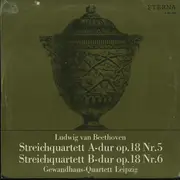 LP - Beethoven / Gewandhaus-Quartett Leipzig - Streichquartett A-dur Op. 18 Nr. 5 / Streichquartett B-dur Op. 18 Nr. 6