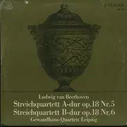 Beethoven / Gewandhaus-Quartett Leipzig - Streichquartett A-Dur Op. 18 Nr. 5 / Streichquartett B-Dur Op. 18 Nr. 6