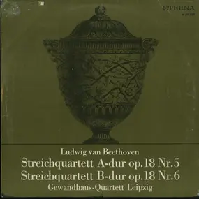 Ludwig Van Beethoven - Streichquartett A-Dur Op. 18 Nr. 5 / Streichquartett B-Dur Op. 18 Nr. 6