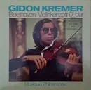 LP - Ludwig van Beethoven - Gidon Kremer , Moscow Philharmonic Orchestra - Violinkonzert D-dur