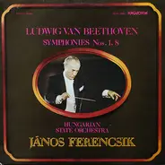 Ludwig van Beethoven - Hungarian State Orchestra , János Ferencsik - Symphonies Nos. 1. 8