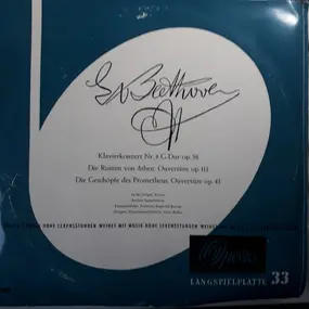 Ludwig Van Beethoven - Klavierkonzert Nr.4 G-dur Op.58 / Die Ruinen Von Athen, Ouvertüre Op.113 / Die Geschöpfe Des Promet