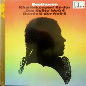 Ludwig Van Beethoven - Klavierkonzert Es-Dur "Das Nullte" WoO 4 / RondoB-Dur WoO 6