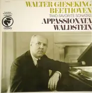 Ludwig van Beethoven - Walter Gieseking - Two Favorite Sonatas: Appassionata • Waldstein