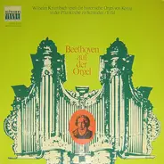 Beethoven - Wilhelm Krumbach - Beethoven Auf Der Orgel (Wilhelm Krumbach Spielt Die Historische Orgel Von König In Der Pfarrkirche
