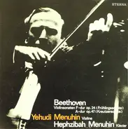 Ludwig van Beethoven - Yehudi Menuhin , Hephzibah Menuhin - Violinsonaten F-Dur Op. 24 (Frühlingssonate) Und A-Dur Op. 47 (Kreutzersonate)