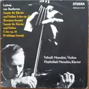LP - Ludwig van Beethoven - Yehudi Menuhin / Hephzibah Menuhin - Violinsonaten Op. 24 (Frühlingssonate) Und Op. 47 (Kreutzersonate)