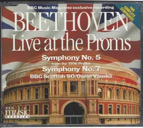 Ludwig Van Beethoven - Beethoven Live At The Proms: Symphonies Nos. 5 & 7