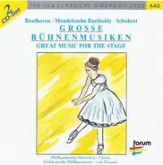 Ludwig van Beethoven • Felix Mendelssohn-Bartholdy • Franz Schubert , Philharmonia Slavonica , Albe - Grosse Bühnenmusiken / Great Music For The Stage