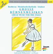 Ludwig van Beethoven • Felix Mendelssohn-Bartholdy • Franz Schubert , Philharmonia Slavonica , Albe - Grosse Bühnenmusiken / Great Music For The Stage