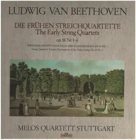 Ludwig Van Beethoven - Die Frühen Streichquartette Op. 18 Nr. 1-6 / Streichquartett F-Dur Nach Der Klaviersonate Op. 14 No