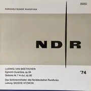 LP - Ludwig van Beethoven - Egmont-Ouvertüre, Op. 84 / Sinfonie Nr. 7 A-dur, Op. 92 (Das Sinfonieorchester Des Norddeutschen Rundfunks)