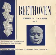 Ludwig van Beethoven , Orchester Der Wiener Staatsoper Conducted By Hans Swarowsky - Symphony No. 7 In A Major Opus 92