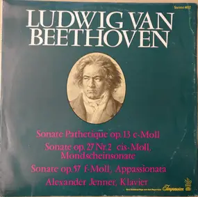 Ludwig Van Beethoven - Beethoven Sonate Pathetique, Mondscheinsonate & Appassionata